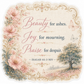 Isaiah 61:3 – Beauty for Ashes