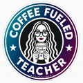 Coffee Fueled Teacher