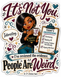 It's Not You, People Are Weird